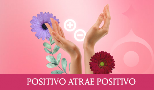 Positivo atrae positivo